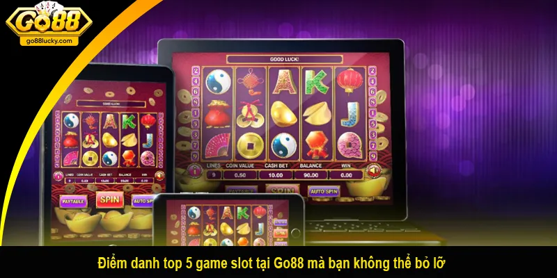 Điểm danh top 5 game slot tại Go88 mà bạn không thể bỏ lỡ