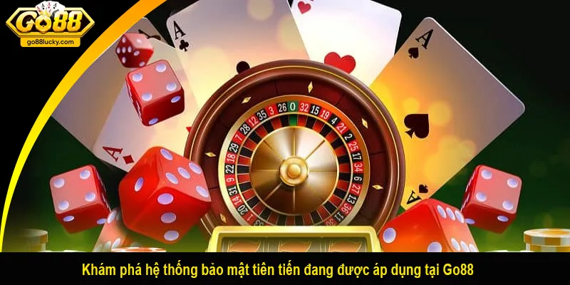 Khám phá hệ thống bảo mật tiên tiến đang được áp dụng tại Go88