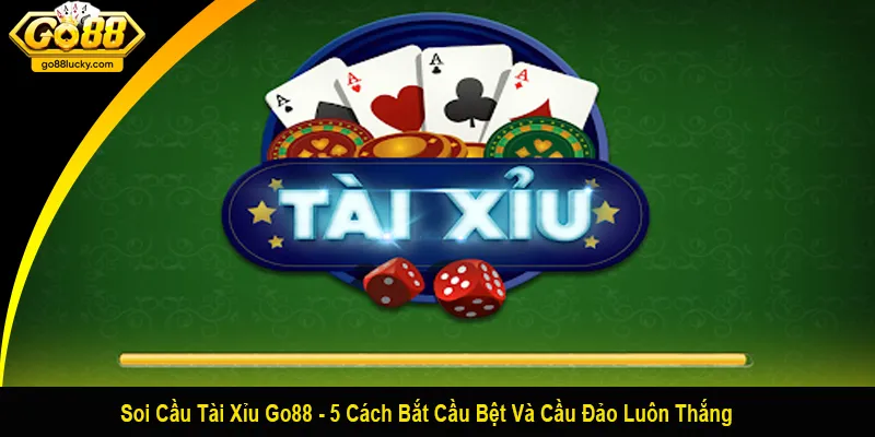 soi cầu tài xỉu Go88